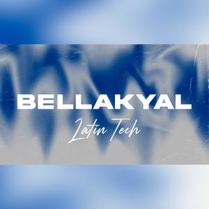 Bellakyal Latin Tech (Radio Edit)