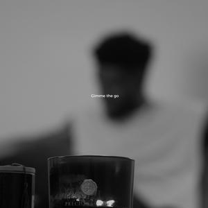 Gimme the go (Explicit)