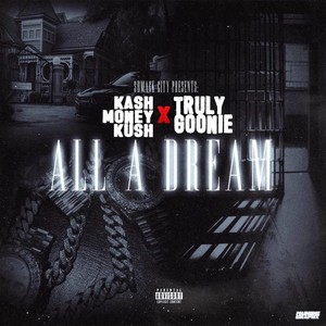 All a Dream(feat. Truly Goonie) (Explicit)