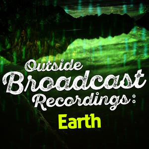 Outside Broadcast Recordings: Earth