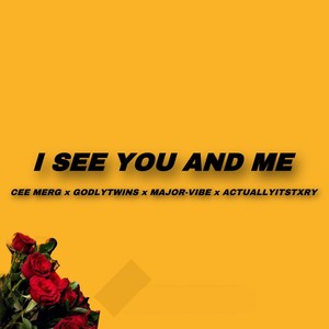 I See You and Me