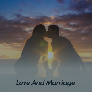 Love and Marriage