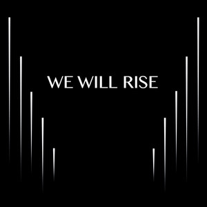 We Will Rise