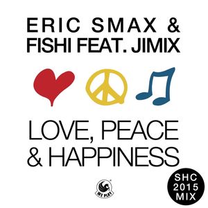 Love, Peace & Happiness (feat. JimiX|SHC 2015 Radio Mix)
