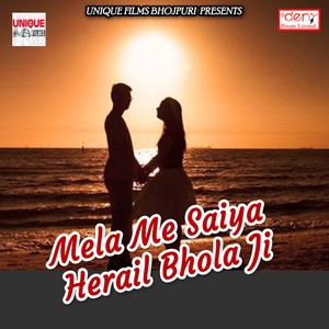 Mela Me Saiya Herail Bhola Ji