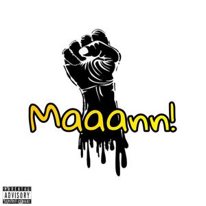 Maaann (feat. shyne) [Explicit]