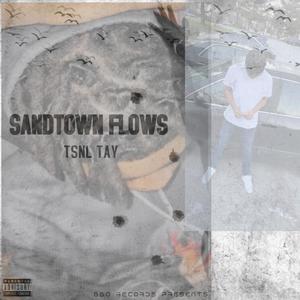 Sandtown Flows (Explicit)