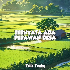 Ternyata Ada Perawan Desa