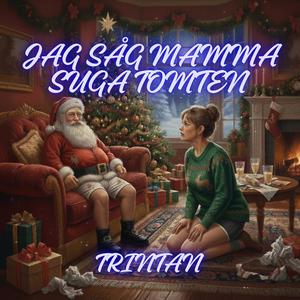 Jag såg mamma suga tomten