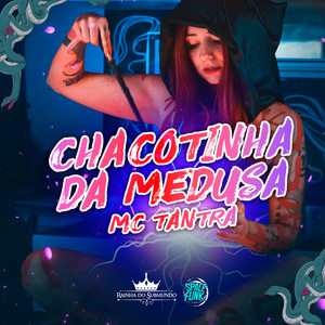 Chacotinha da Medusa (Rainha do Submundo) (Explicit)