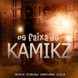 OS FAIXA DA KAMIKZ (Explicit)