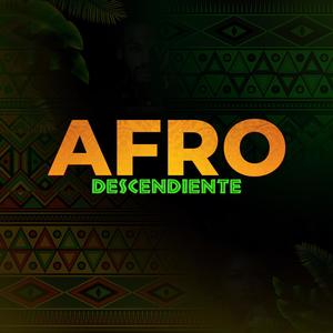 AFRO DESENDIENTE (feat. LIZ PACHO)