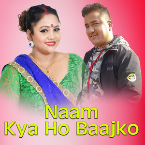 Naam Kya Ho Baajko