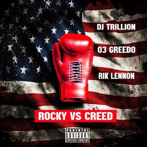 ROCKY VS CREED (feat. 03 Greedo & Rik Lennon) [Explicit]