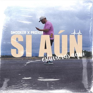 Si Aún Estuvieras Aquí (Explicit)