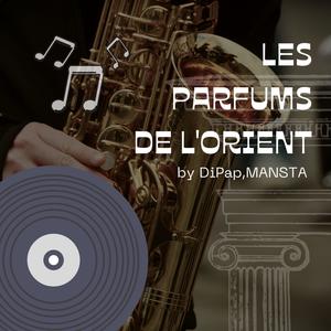 Les parfums de l'Orient (feat. MANSTA)