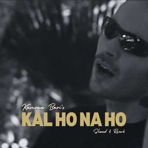 Kal Ho Na Ho (Slowed & Reverb)