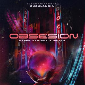 Obsesion (feat. Daniel Santana & Quinto) (Explicit)