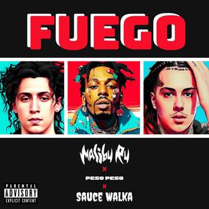 Fuego (915 to 281) (feat. Peso Peso & Sauce Walka) (Explicit)