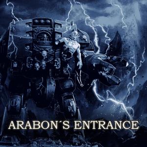 Arabon's Entrance (Warhammer 40k) (feat. The Last Bear Ender)