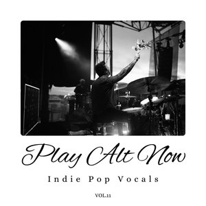 Play Alt Now: Indie Pop Vocals, Vol. 11