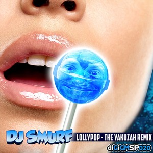 Lollypop (The Yakuzah Remix)