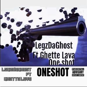 One shot! (feat. LegzDaGhost) (Explicit)