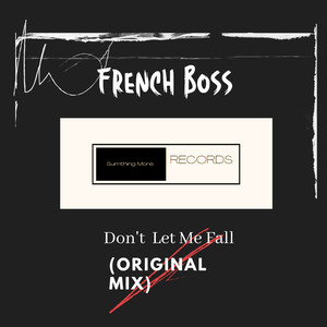 Don't Let Me Fall (Original Mix)