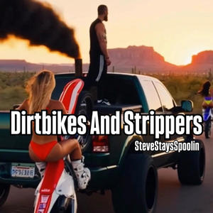 Dirtbikes And Strippers (Explicit)