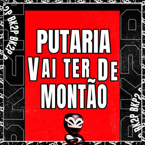 PUTARIA VAI TER DE MONTÃO (Explicit)
