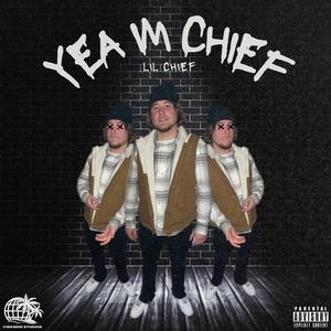 Yea Im Chief (Explicit)