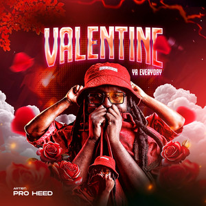 Valentine Ya Everyday