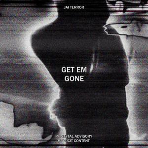 get em gone (Explicit)