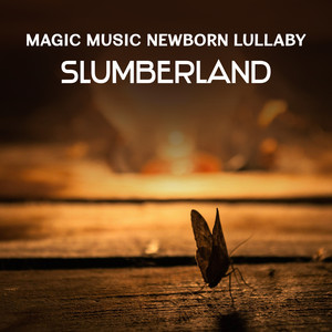 Magic Music Newborn Lullaby: Slumberland - 50 Baby Sleep Tracks for Soft Dreaming, Relaxing Music Box, Cradle Zen Meditation, Slow Deep Breathing