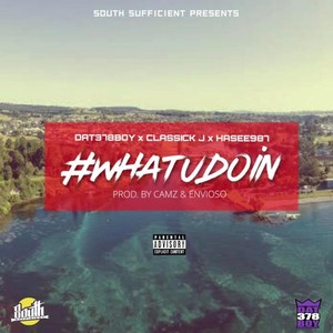 #Whatudoin (feat. Classick J & Hasee987) [Explicit]