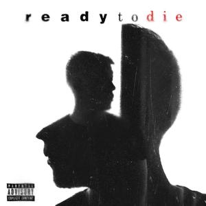 READY TO DIE (feat. MONKK) [Explicit]