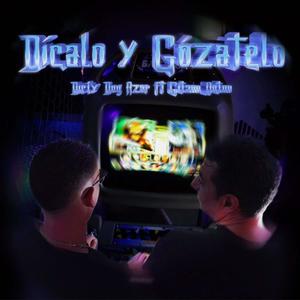 Dicalo y Gozatelo (Explicit)