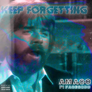 Keep Forgetting (Explicit)