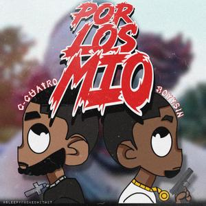 Por Los Mio (feat. C-Cuatro) [Explicit]