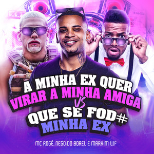 A minha Ex quer virar a Minha Amiga VS Que se fod# minha Ex (Explicit)