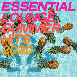 Essential Lounge Summer Hits 2020