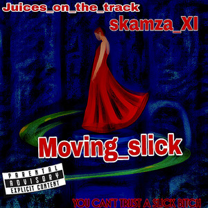 Moving Slick (Explicit)