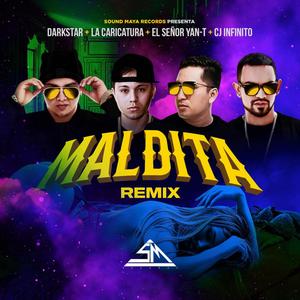 Maldita (feat. boy loco, cj infinito, la caricatura & dark star) [Remix] [Explicit]