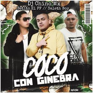Coco Con Ginebra (feat. Betito El FF & Saleth Boy) (Explicit)