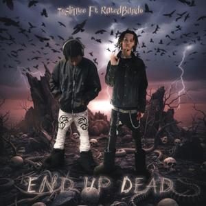 End up dead (feat. RatedBando) (Explicit)