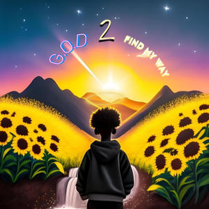 G.O.D 2 FIND MY WAY