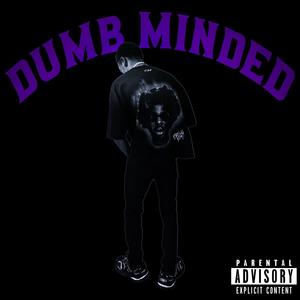 Dumb Minded (Explicit)