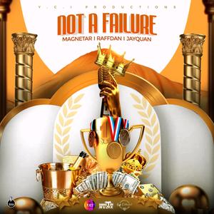 Not A Failure (feat. Raffdan & Jayquan) [Explicit]