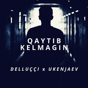 Qaytib Kelmagin (Explicit)