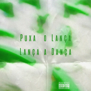 Puxa o Lança, Lança a Dança (Explicit)